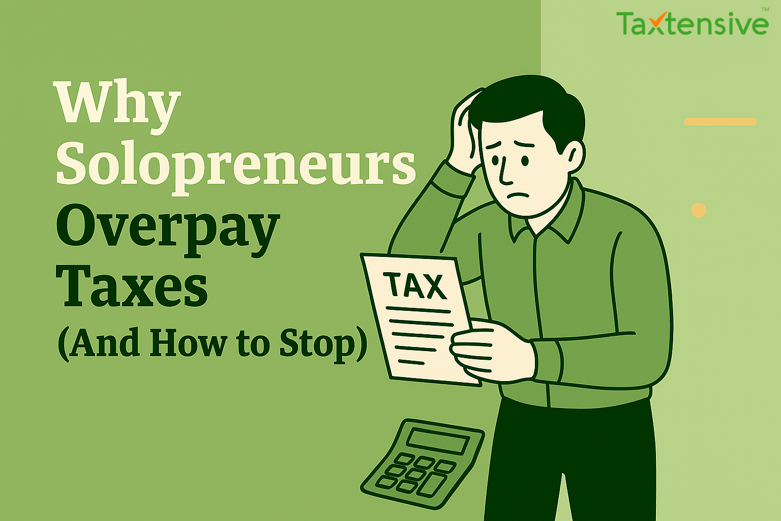 Why Solopreneurs Overpay Taxes (And How to Stop)